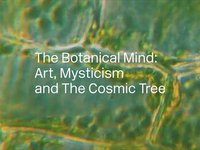 Thumbnail of The Botanical Mind: Art, Mysticism and The Cosmic Tree | Are.na