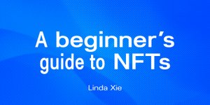 Thumbnail of A Beginner's Guide to NFTs