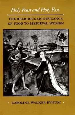 Thumbnail of Holy Feast and Holy Fast: The Religious Significance of…