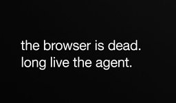 Thumbnail of the browser is dead. long live the agent.