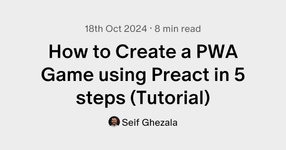 Thumbnail of How to Create a PWA Game Using Preact in 5 Steps · Tutorial