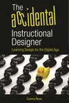 Cover of The Accidental Instructional Designer: Learning Design for the Digital Age