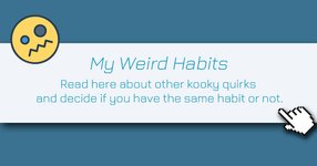 Thumbnail of Weird and Bad Habits - Do you do this too?