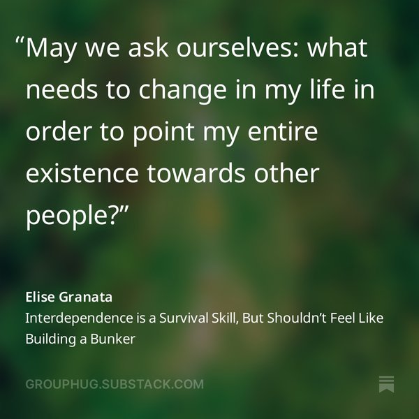 Thumbnail of Interdependence is a Survival Skill, But Shouldn’t Feel Like Building a Bunker