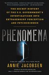 Cover of Phenomena: The Secret History of the U.S. Government's Investigations into Extrasensory Perception and Psychokinesis