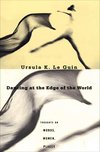 Cover of Dancing at the Edge of the World: Thoughts on Words, Women, Places