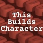 Thumbnail of This Builds Character