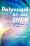 Cover of Polyvagal-Informed EMDR: A Neuro-Informed Approach to Healing