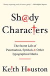 Cover of Shady Characters: The Secret Life of Punctuation, Symbols, and Other Typographical Marks