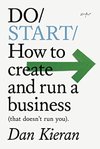 Cover of Do Start: How to create and run a business (that doesn't run you) (Do Books Book 35)