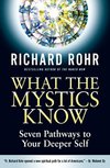 Cover of What the Mystics Know: Seven Pathways to Your Deeper Self