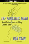 Cover of The Parasitic Mind: How Infectious Ideas Are Killing Common Sense