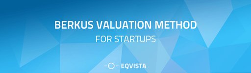 Thumbnail of Berkus Valuation Method for Startups | Eqvista