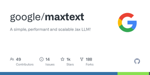 Thumbnail of GitHub - google/maxtext: A simple, performant and scalable Jax LLM!
