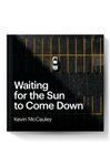 Thumbnail of Waiting for the Sun to Come Down Photobook — Carrara Media