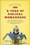 Cover of A Year of Biblical Womanhood: How a Liberated Woman Found Herself Sitting on Her Roof, Covering Her Head, and Calling Her Husband 'Master'