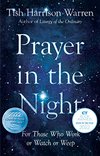 Cover of Prayer in the Night: For Those Who Work or Watch or Weep