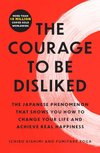 Cover of The Courage to Be Disliked: The Japanese Phenomenon That Shows You How to Change Your Life and Achieve Real Happiness