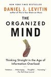 Cover of The Organized Mind: Thinking Straight in the Age of Information Overload