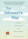 Cover of The Introvert's Way: Living a Quiet Life in a Noisy World (Perigee Book)