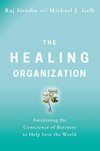 Cover of The Healing Organization: Awakening the Conscience of Business to Help Save the World