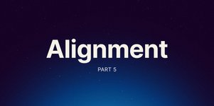 Thumbnail of Part 5: On Alignment