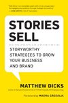 Cover of Stories Sell: Storyworthy Strategies to Grow Your Business and Brand