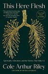 Cover of This Here Flesh: Spirituality, Liberation, and the Stories That Make Us