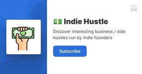 Thumbnail of 💵 Indie Hustle | AJ - IndieHustle.co | Substack