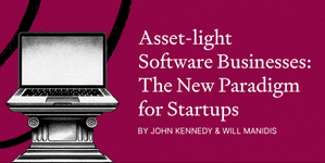 Thumbnail of Asset-light Software Businesses: The New Paradigm for Startups
