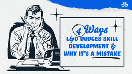 Thumbnail of 4 Ways L&D Dodges Skill Development & Why It’s a Mistake | Degreed Blog