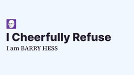 Thumbnail of I Cheerfully Refuse - I am BARRY HESS