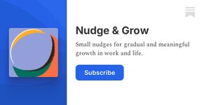 Thumbnail of Nudge & Grow | Guruprasad Puranik | Substack