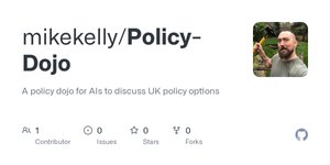 Thumbnail of GitHub - mikekelly/Policy-Dojo: A policy dojo for AIs to discuss UK policy options