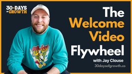 Thumbnail of Day 9: The Welcome Video Flywheel: Build Trust, Get Replies, Drive Sales - Growth in Reverse