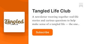 Thumbnail of Tangled Life Club | Bridget Leigh | Substack