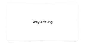 Thumbnail of Way-Life-Ing