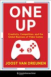 Cover of One Up: Creativity, Competition, and the Global Business of Video Games
