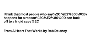 Thumbnail of I think that most people who say, “Everything happens for a ...