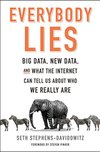 Cover of Everybody Lies: Big Data, New Data, and What the Internet Can Tell Us About Who We Really Are