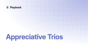 Thumbnail of Appreciative Trios | Playbook