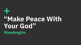 Thumbnail of “Make Peace With Your God” - Wavelengths
