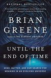Cover of Until the End of Time: Mind, Matter, and Our Search for Meaning in an Evolving Universe