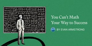 Thumbnail of You Can’t Math Your Way to Success