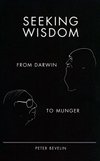 Cover of Seeking Wisdom: From Darwin to Munger, 3rd Edition