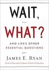 Cover of Wait, What?