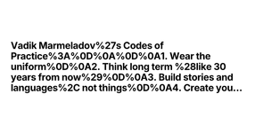 Thumbnail of Vadik Marmeladov's Codes of Practice: 1. Wear the uniform...