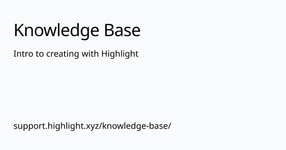 Thumbnail of Knowledge Base: Intro to creating with Highlight
