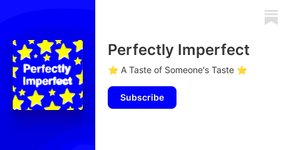 Thumbnail of Perfectly Imperfect | Substack