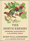 Cover of The Serviceberry: Abundance and Reciprocity in the Natu…